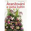 Aranžování a vazba květin van Kamp Jan der 2010 (E-kniha)