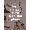 Udržuj svou ledničku plnou - Jáchym Topol, Petr Ferenc