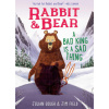 RABBIT & BEAR A BAD KING IS A SAD THING