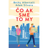Čo ak sme to my | Adam Silvera, Becky Albertalli