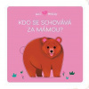 Svojtka Malí maznáčikovia Kto sa schováva za mamou?