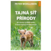 Tajná síť přírody - Peter Wohlleben