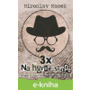 E-kniha 3x Na horké stopě - Miroslav Macek