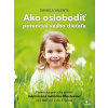 Ako oslobodit potenciál vášho dieťaťa od 3-6 rokov - Valente Daniela
