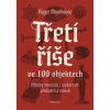 Třetí říše ve 100 objektech - Moorhouse Roger