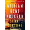Spirit Crossing - William Kent Krueger