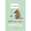 Si mama. Knižka pre mamy