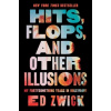 Hits, Flops, and Other Illusions