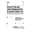 Digitální informační kurátorství jako univerzální edukační přístup - Michal Černý