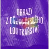 Obrazy z dějin českého loutkářství. Ke 40. výročí založení Muzea loutkářských kultur v Chrudimi | Alice Dubská, Pavel Jirásek, Marie Jirásková, Nina Malíková, Lucie Miklovičová a další
