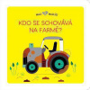 Svojtka Malí maznáčikovia Kto sa schováva na farme?