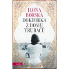 Doktorka z domu Trubačů - Ilona Borská