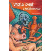 Veselá svině s račicí a depkou - Andrea Kábelová