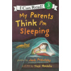 My Parents Think I'm Sleeping