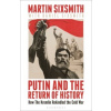 Putin and the Return of History
