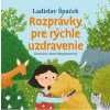 Rozprávky pre rýchle uzdravenie - Ladislav Špaček