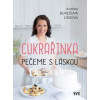 Cukrařinka: pečeme s láskou - Andrea Burešová Lišková