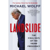 Landslide : The Final Days of the Trump Presidency