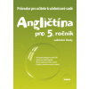 Angličtina pro 5. ročník základní školy Průvodce pro učitele k učebnicové sadě - Juraj Belán, Lenka Svobodová