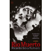 Rio Muerto - Ricardo Silva Romero