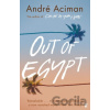 Out of Egypt - André Aciman