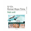 Náš svět čili Atlas kapitalismu - Ch S d Rops Tůma Roman