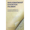 Dvojznačnosť etických pojmov - Dagmar Smreková Zuzana Palovičová