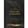 The Dictionary of Obscure Sorrows