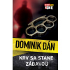 Krv sa stane zábavou - Dominik Dán, Zuzana Šeršeňová (editor)