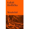 Neutečeš - Hrdlička Lukáš