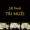 Smrž Jiří: Tři Muži - Jiří Smrž, Galen