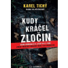 Kudy kráčel zločin - Karel Tichý