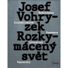 Rozkymácený svět - Vohryzek, Michael Špirit Josef