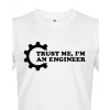 Pánské tričko Trust me, I´m an engineer, Barva Bílá, Velikost 2XL Bezvatriko.cz 108044 - 1x bila