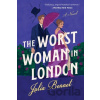 The Worst Woman in London - Julia Bennet