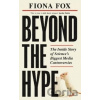Beyond the Hype - Fiona Fox