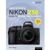 David Busch's Nikon Z50 Guide to Digital Photography - David D. Busch