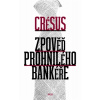 Zpověď prohnilého bankéře - Crésus