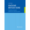 Současná kritická teorie - Cviklová Lucie