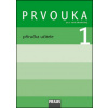 Prvouka 1 Příručka učitele - Michaela Dvořáková, Jana Stará, Dominik Dvořák