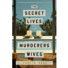The Secret Lives of Murderers Wives