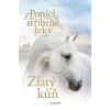 Poníci od stříbrné řeky - Zlatý kůň