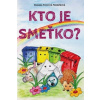 Kto je Smeťko? - Vavrová Zuzana