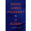 U jezera - David James Poissant