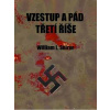 Vzestup a pád třetí říše - Shirer William L.