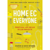 Home Ec for Everyone: Practical Life Skills in 118 Projects (David Bowers)(Brožovaná)