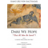 Dare We Hope 