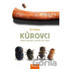 Kůrovci - Příběh největšího vyvrhele říše hmyzu - Jiří Hulcr