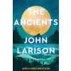 The Ancients - John Larison
