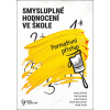 Smysluplné hodnocení ve škole Formativní přístup - Kopecká Lenka Hezká Martina Ševčík Michal Zitková Helena Blumenstein Tomáš
